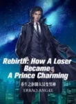 Rebirth How a Loser Became a Prince Charming